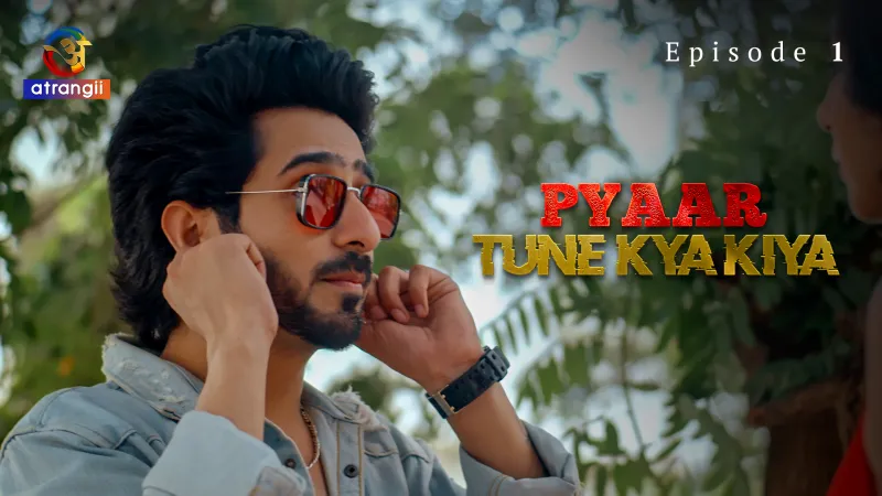 Watch Pyaar Tune Kya Kiya Episode 1 Atrangii Web Series Hot Sex Web