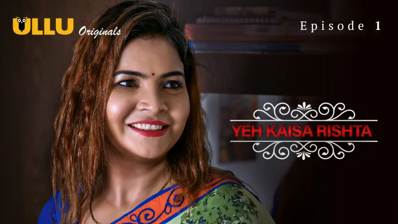 Watch Yeh Kaisa Rishta Episode 1 ULLU Web Series Hot Sex Web Series