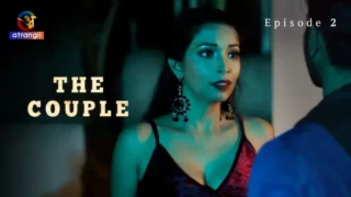 Watch The Couple Episode 2 Atrangii Web Series