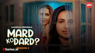 Watch Mard Ko Dard 2 Episode 1 Aahaflix Web Series