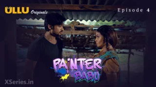 Watch Painter Babu Episode 4 ULLU Web Series