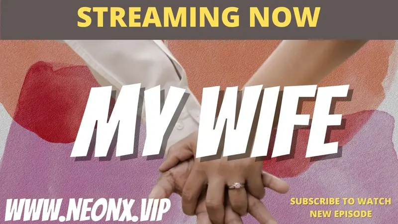Watch My Wife Neonx Web Series