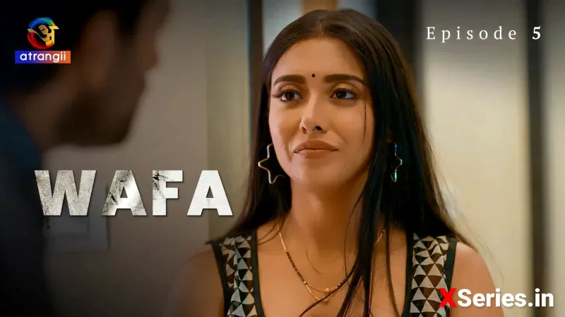 Watch Wafa (Atrangii) Episode 5 Atrangii Web Series