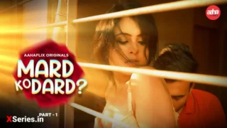 Watch Mard Ko Dard Episode 1 Aahaflix Web Series