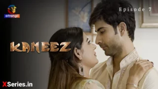 Watch Kaneez Episode 7 Atrangii Web Series