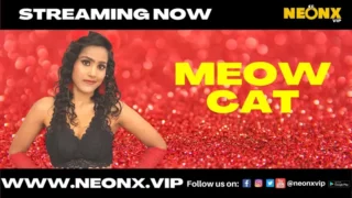 Watch Meow Cat Neonx Web Series