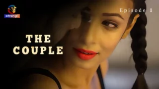 Watch The Couple Episode 1 Atrangii Web Series