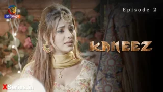 Watch Kaneez Episode 2 Atrangii Web Series