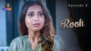 Watch Rooh Episode 2 Atrangii Web Series