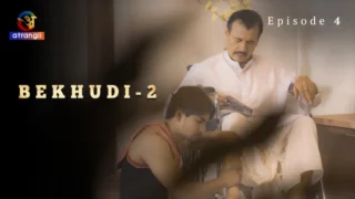 Watch Bekhudi Episode 4 Atrangii Web Series