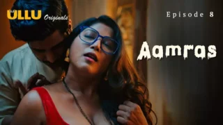 Aamras Episode 8 ULLU Web Series