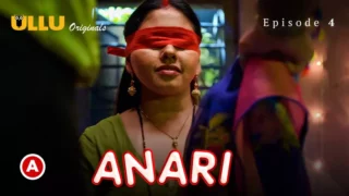 Watch Anari Episode 4 Ullu Web Series