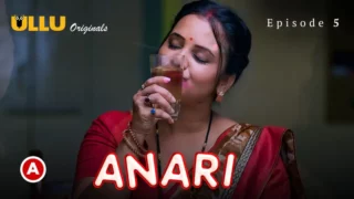 Watch Anari Episode 5 Ullu Web Series