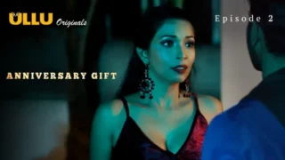 Watch Anniversary Gift Episode 2 ULLU Web Series