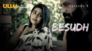 Watch Besudh Episode 3 ULLU Web Series