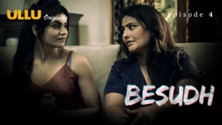 Watch Besudh Episode 4 ULLU Web Series