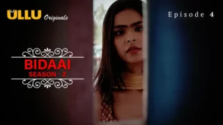 Watch Bidaai S2 Episode 4 ULLU Web Series