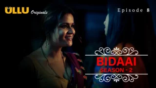 Watch Bidaai S2 Episode 8 ULLU Web Series