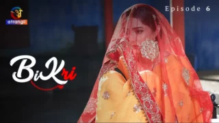 Watch Bikri Episode 6 Atrangii Web Series