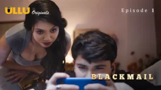 Watch Blackmail Episode 1 ULLU Web Series