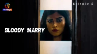 Watch Bloody Marry Episode 5 Atrangii Web Series