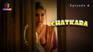 Watch Chatkara Episode 6 Atrangii Web Series