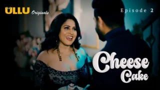 Watch Cheese Cake Episode 2 ULLU Web Series