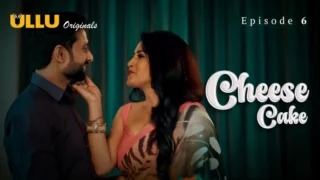 Watch Cheese Cake Episode 6 ULLU Web Series