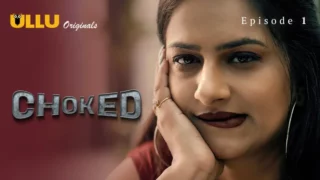 Watch Choked Episode 1 ULLU Web Series