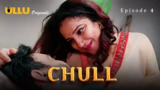 Watch Chull Episode 4 Ullu Web Series