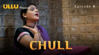 Watch Chull Episode 8 Ullu Web Series