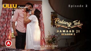 Watch Damaad Ji Part 1 – S2E2 Palang Tod 18+ Ullu Full Web Series