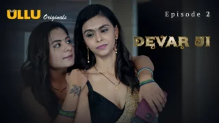 Watch Devar Ji Episode 2 ULLU Web Series