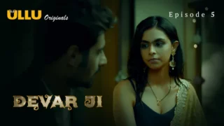 Watch Devar Ji Episode 5 ULLU Web Series