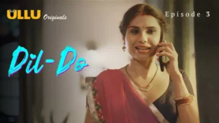 Watch Dil Do Episode 3 ULLU Web Series