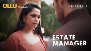 Watch Estate Manager Episode 2 ULLU Web Series