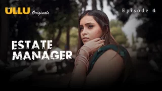 Watch Estate Manager Episode 4 ULLU Web Series