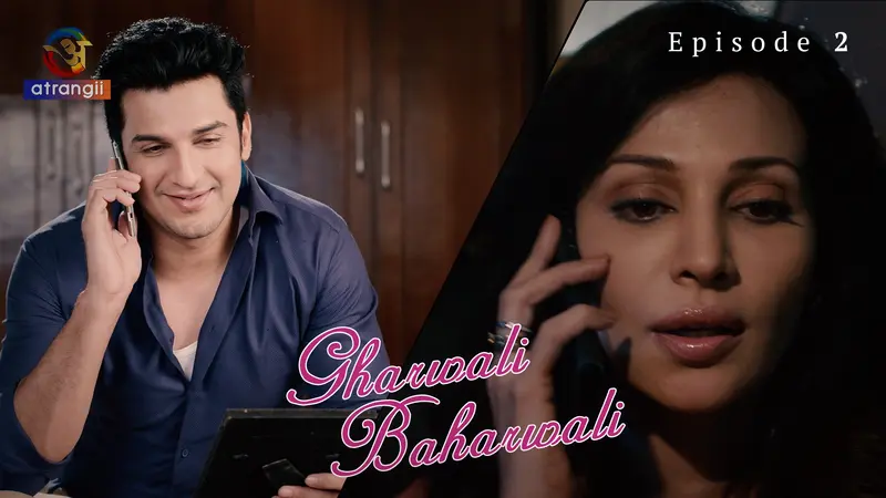 Watch Gharwali Baharwali Episode 2 Atrangii Web Series