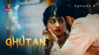 Watch Ghutan Episode 1 Atrangii Web Series