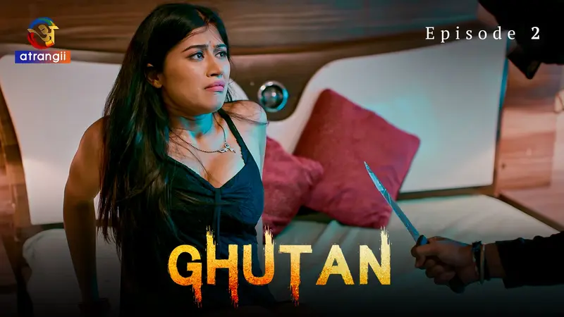 Watch Ghutan Episode 2 Atrangii Web Series