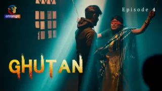 Watch Ghutan Episode 4 Atrangii Web Series