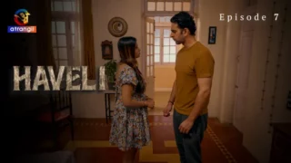 Watch Haveli Episode 7 Atrangii Web Series