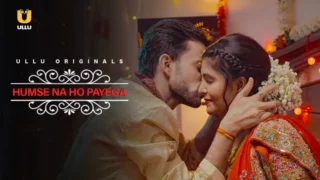 Watch Humse Na Ho Payega ULLU Web Series