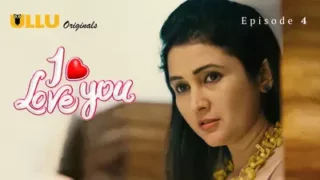 Watch I Love You Episode 4 ULLU Web Series