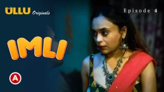 Watch Imli E4 Desi Indian Hot Web Series (18+ Ullu)