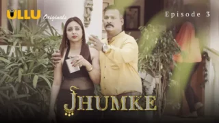 Watch Jhumke Episode 3 ULLU Web Series