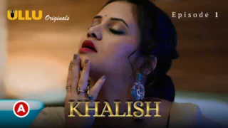 Watch Khalish Episode 1 Web Series (Ullu)