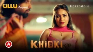 Khidki Episode 6 Ullu Web Series Watch