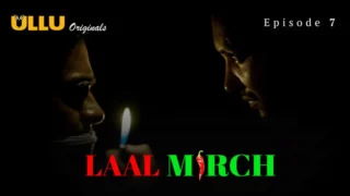 Watch Laal Mirch Episode 7 ULLU Web Series