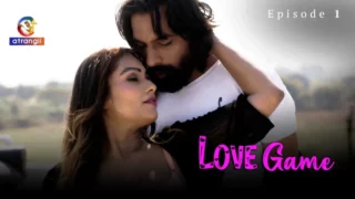 Watch Love Game Episode 1 Atrangii Web Series